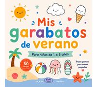Mis garabatos de verano: Para niños de 1 a 3 años. Dibujos pensados para pequeñas manos.