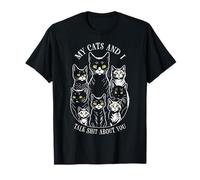 Mis Gatos y yo hablamos tonterías sobre ti, Divertido Amante y dueño de los Gatos Camiseta