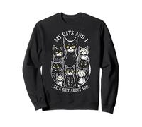 Mis Gatos y yo hablamos tonterías sobre ti, Divertido Amante y dueño de los Gatos Sudadera