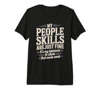 Mis Habilidades de Gente Son Solo una Buena tolerancia a los Idiotas Camiseta Premium