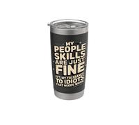Mis habilidades de gente son solo una buena tolerancia a los idiotas Vaso térmico de acero inoxidable de doble pared