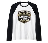Mis Habilidades de Personas están Bien Mi tolerancia a los Idiotas Necesita Trabajo Camiseta Manga Raglan