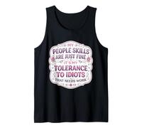 Mis Habilidades de Personas están Bien Mi tolerancia a los Idiotas Necesita Trabajo Camiseta sin Mangas