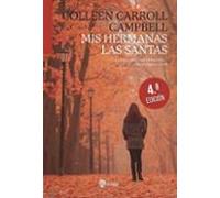 Mis hermanas las santas: Una memoria espiritual (Biografías y Testimonios)