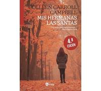 Mis hermanas las santas: Una memoria espiritual (Biografías y Testimonios)