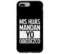 MIS Hijas Mandan, YO OBEDEZCO. Humor para papás Carcasa para iPhone 7 Plus/8 Plus