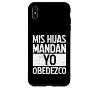 MIS Hijas Mandan, YO OBEDEZCO. Humor para papás Carcasa para iPhone XS MAX