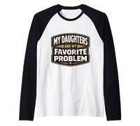 Mis Hijas Son mi Problema Favorito, Divertido Día del Padre, papá Camiseta Manga Raglan