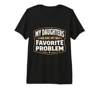 Mis Hijas Son mi Problema Favorito, Divertido Día del Padre, papá Camiseta Premium
