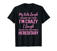 Mis Hijos se ríen Porque piensan Que Estoy Loco, Humor Divertido para Padres Camiseta