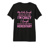 Mis Hijos se ríen Porque piensan Que Estoy Loco, Humor Divertido para Padres Camiseta Premium