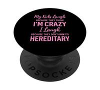 Mis Hijos se ríen Porque piensan Que Estoy Loco, Humor Divertido para Padres PopSockets PopGrip Adhesivo