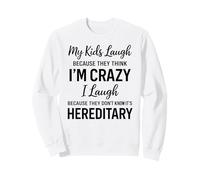 Mis Hijos se ríen Porque piensan Que Estoy Loco, Humor Divertido para Padres Sudadera