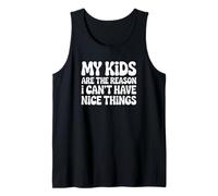 Mis Hijos Son la razón por la Que no Puedo Tener Cosas Bonitas Camiseta sin Mangas