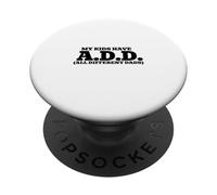 Mis Hijos Tienen A.D.D. - Todos los papás Diferentes PopSockets PopGrip Adhesivo