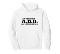 Mis Hijos Tienen A.D.D. - Todos los papás Diferentes Sudadera con Capucha