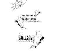 Mis historias, Tus historias, Nuestras historias.