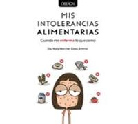 Mis intolerancias alimentarias. Cuando me enferma lo que como