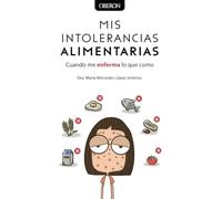 Mis Intolerancias Alimentarias: Cuando Me Enferma Lo Que Como