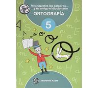 MIS JUGUETES LAS PALABRAS Y MI AMIGO EL DICCIONARIO 5: ORTOGRAFÍA 5 - 9788488875358