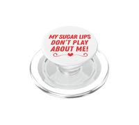 mis Labios de azúcar no juegan sobre mí Hombres Mujeres niños niñas PopSockets PopGrip para MagSafe