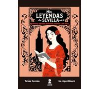 Mis leyendas de Sevilla. Volumen III: Historias y leyendas sevillanas contadas a los niños (Biblioteca Infantil y Juvenil)