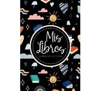 Mis Libros - Diario De Lectura: Para Amantes De Los Libros, Realiza Un Seguimiento De Los Libros Que Lees y Crea Un Registro De Lectura, Formato A5