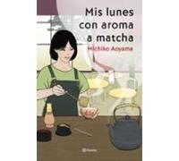 Mis Lunes Con Aroma A Matcha