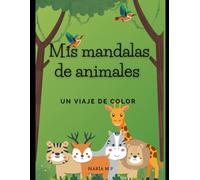 Mis mandalas de animales: Un viaje de color