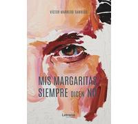 Mis margaritas siempre dicen no: 1 (Novela)