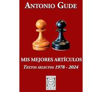 Mis Mejores Artículos - Textos Selectos 1978-2024