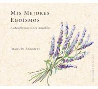 Mis mejores egoísmos (ESPIRITUALIDAD Y VIDA INTERIOR)