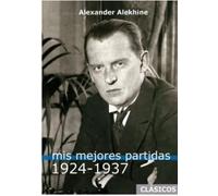 Mis mejores partidas 1924-1937 (BIBLIOTECA GENERAL)