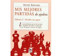 Mis Mejores Partidas de Ajedrez. Volumen 2. Partidas Negras