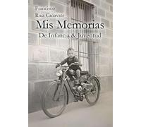 Mis Memorias: De Infancia & Juventud