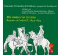 Mis Memorias Intimas. Reinado De Isabel Ii 1844-1854