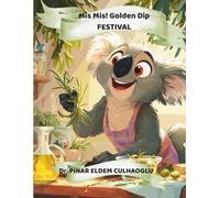 Mis Mis! Golden Dip Festival: A Magical Food Adventure Through Bread, Spices, and Golden Olive Oil (SLOW FARM STORIES™ From Soil to Soul)