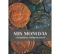 MIS MONEDAS - CUADERNO NUMISMÁTICO: Lleva un registro de todos los detalles: Año, País, Ceca, Estado, Valor... | Regalo especial para coleccionistas de monedas.