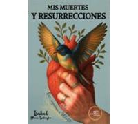 Mis Muertes Y Resurrecciones