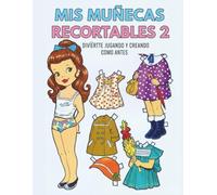 MIS MUÑECAS RECORTABLES 2: ¡Diviértete Jugando y Creando como Antes! Paper Dolls - Mariquitas: Vintage para Niños y Adultos Libro Clásico de Muñecas de Papel con Vestidos para Recortar, Doblar y Jugar