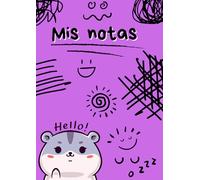 MIS NOTAS: CUADRENO IDEAL PARA HACER TUS ANOTACIONES DE IDEAS, PROYECTOS, PENDIENTES, TAREAS DIARIAS Y MÁS