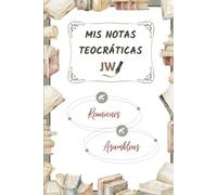 Mis notas teocráticas. JW. Reuniones, Asambleas.: Cuaderno de apuntes para eventos de los Testigos de Jehová.