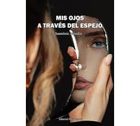 MIS OJOS A TRAVÉS DEL ESPEJO: 1 (Poesía eres tú)