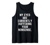 mis Ojos están Actualmente amortiguando Tus tonterías Witty Camiseta sin Mangas