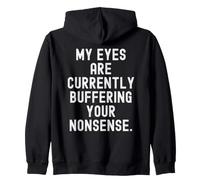 mis Ojos están Actualmente amortiguando Tus tonterías Witty Sudadera con Capucha