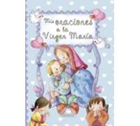 Mis oraciones a la Virgen María | Lorena Marín