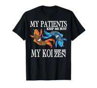 Mis Pacientes me Mantienen Ocupado Mi koi Me Mantiene cuerdo Camiseta