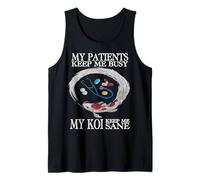 Mis Pacientes me Mantienen Ocupado Mi koi Me Mantiene cuerdo Camiseta sin Mangas