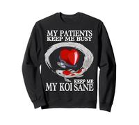 Mis Pacientes me Mantienen Ocupado Mi Koi Me Mantienen cuerdo Divertido Doctor Sudadera