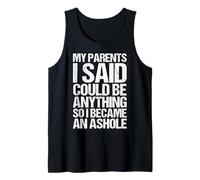 Mis Padres dijeron Que podía ser Cualquier Cosa, así Que me convertí en un Idiota Camiseta sin Mangas